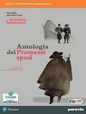 Minimo e immenso. Antologia dei Promessi Sposi. Per il 1° biennio delle Scuole superiori. Con e-book. Con espansione online