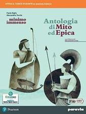 Minimo e immenso. Antologia di Mito ed Epica. Per il 1° biennio delle Scuole superiori. Con e-book. Con espansione online