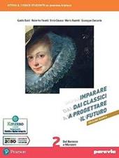 Imparare dai classici a progettare il futuro. Ediz. bianca. Con Verso la prova INVALSI di italiano. Con e-book. Con espansione online. Vol. 2