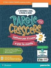 Parole per crescere. Ediz. verde. Letture per il cuore e per la mente. Con Quaderno. Per la Scuola media. Con e-book. Con espansione online. Vol. 2