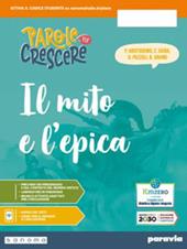 Parole per crescere. Mito ed Epica. Per la Scuola media. Con e-book. Con espansione online. Vol. 1