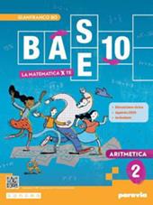Base 10. La matematica per te. Con Algebra, Geometria, Cittadinanza STEM, Esercizi plus. Per la Scuola media. Con e-book. Con espansione online. Vol. 2