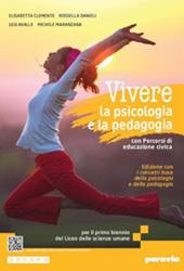 Vivere la psicologia e la pedagogia edizione. Corso integrato di psicologia e pedagogia. Con I concetti base della psicologia e della pedagogia. Con e-book. Con espansione online