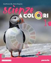 Scienze a colori. Con Spazio STEM. Con e-book. Con espansione online. Vol. 1