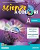 Scienze a colori. Ediz. tematica. Con Spazio STEM. Con scratch code - Gianfranco Bo, Silvia Dequino - Libro Paravia 2023 | Libraccio.it