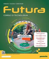 Futura. Corso di Tecnologia. Ediz. compatta. Con Tavole per il disegno. Con e-book. Con espansione online