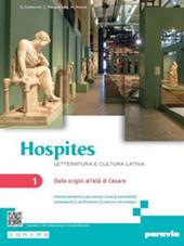 Hospites. Letteratura e cultura latina. Con e-book. Con espansione online. Vol. 1: Dalle origini all’età di Cesare