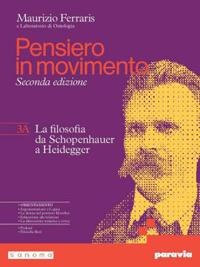 Pensiero in movimento. Con Quaderno per l'argomentazione, la logica e l'orientamento. Per le Scuole superiori. Vol. 3A-3B: La filosofia da Schopenhauer ai dibattiti contemporanei - Maurizio Ferraris - Libro Paravia 2024 | Libraccio.it