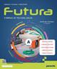 Futura. Corso di Tecnologia. Ediz. light. Per la Scuola media. - Andrea Delpiano, Mattia Giusiano, Eva Goldschmidt - Libro Paravia 2023 | Libraccio.it