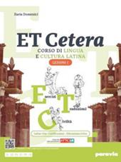 Et cetera. Corso di lingua e cultura latina. Ediz. con Atticus. Lezioni di latino. Con e-book. Con espansione online. Vol. 1