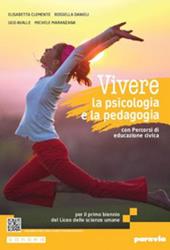 Vivere la psicologia e la pedagogia edizione. Corso integrato di psicologia e pedagogia. Con e-book. Con espansione online