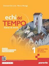 Echi del tempo. Con e-book. Con espansione online. Vol. 1: Dall’anno Mille alla metà del Seicento