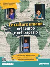 La culture umane nel tempo e nello spazio. Corso di Antropologia. Con e-book. Con espansione online