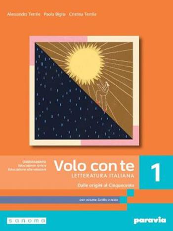 Volo con te. Letteratura italiana. Per le Scuole superiori. Vol. 1: Dalle origini al Cinquecento - Alessandra Terrile, Paola Biglia, Cristina Terrile - Libro Paravia 2024 | Libraccio.it