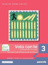 Volo con te. Letteratura italiana. Con e-book. Con espansione online. Vol. 3: Dalla seconda metà dell'Ottocento agli anni Duemila