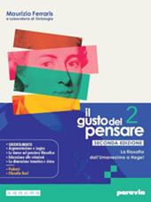 Il gusto del pensare. Con e-book. Con espansione online. Vol. 2: La filosofia dall’Umanesimo a Hegel