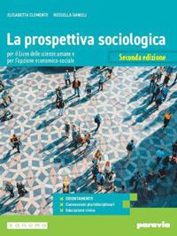 La prospettiva sociologica. Con e-book. Con espansione online - Elisabetta Clemente, Rossella Danieli - Libro Paravia 2024 | Libraccio.it