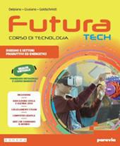 Futura Tech. Corso di tecnologia. Ediz. compatta. Con Tavole per il disegno. Con e-book. Con espansione online