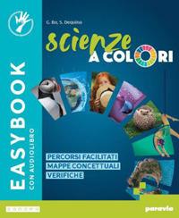 Scienze a colori. Easybook. Con e-book. Con espansione online - Gianfranco Bo, Silvia Dequino - Libro Paravia 2024 | Libraccio.it