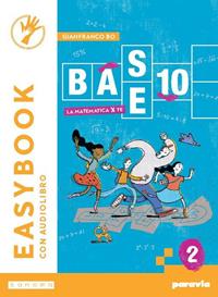 Base 10. La matematica per te. Easybook. Per la Scuola media. Vol. 2 - Gianfranco Bo - Libro Paravia 2024 | Libraccio.it