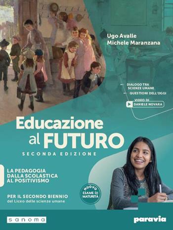 Educazione al futuro. Per le scuole superiori. Vol. 1: La pedagogia dalla scolastica al positivismo - Ugo Avalle, Michele Maranzana - Libro Paravia 2026 | Libraccio.it