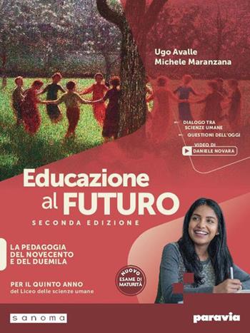 Educazione al futuro. Per le Scuole superiori. Vol. 2: La pedagogia del Novecento e del Duemila - Ugo Avalle, Michele Maranzana - Libro Paravia 2026 | Libraccio.it
