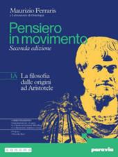 Pensiero in movimento. Con Clil. Con Quaderno per l'argomentazione, la logica e l'orientamento, Philosophy in English. Con e-book. Con espansione online. Vol. 2A-2B: La filosofia dall'Umanesimo a Hegel