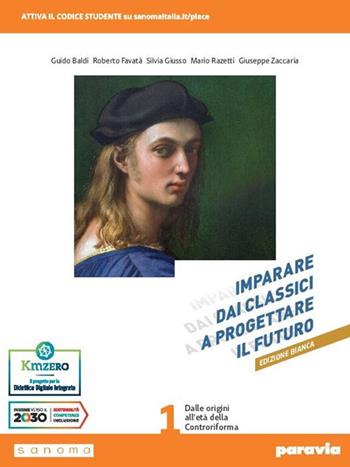 Imparare dai classici a progettare il futur. Ediz. bianca. Per le Scuole superiori. Vol. 1 - GUIDO BALDI, Roberto Favatà, SILVIA GIUSSO - Libro Paravia 2024 | Libraccio.it