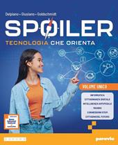 Spoiler. Tecnologia che orienta. Ediz. Compatta. Per la Scuola media. Con e-book. Con espansione online