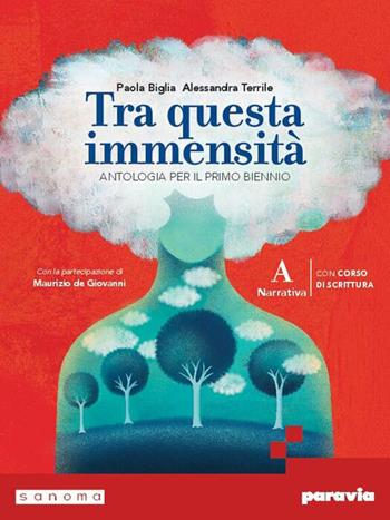 Tra questa immensità. Con Corso di scrittura. Per le Scuole superiori. Vol. A - Paola Biglia, Alessandra Terrile - Libro Paravia 2026 | Libraccio.it