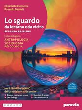 Lo sguardo da lontano e da vicino. Antropologia, sociologia psicologia. Per il 2° boiennio delle scuole superiori. Con e-book. Con espansione online