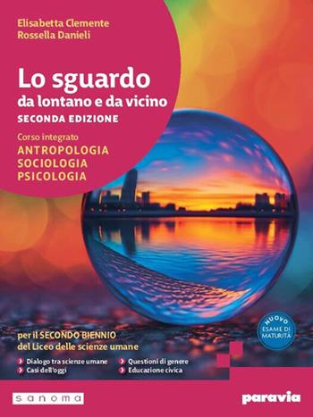 Lo sguardo da lontano e da vicino. Antropologia, sociologia psicologia. Per il 2° boiennio delle scuole superiori. - Elisabetta Clemente, Rossella Danieli - Libro Paravia 2026 | Libraccio.it