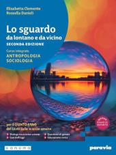 Lo sguardo da lontano e da vicino. Antropologia, sociologia psicologia. Per il 5° anno delle scuole superiori. Con e-book. Con espansione online. Vol. 2