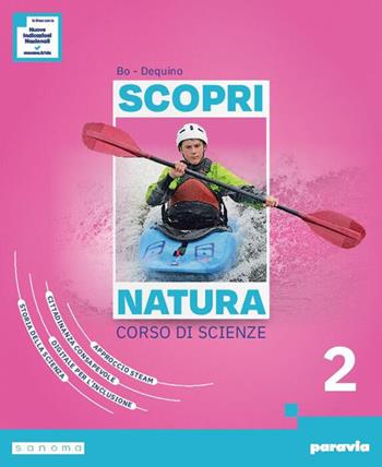 Scopri natura. Corso di scienze. Ediz. Annuale. Per la Scuola media. Vol. 2 - Gianfranco Bo, Silvia Dequino - Libro Paravia 2026 | Libraccio.it