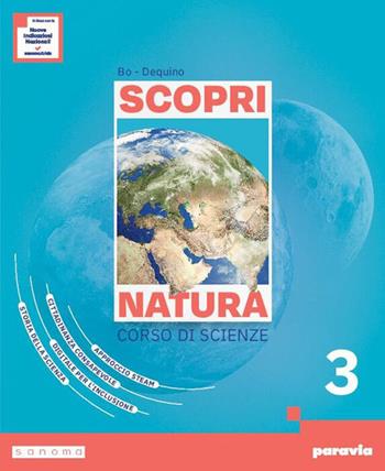 Scopri natura. Corso di scienze. Ediz. Annuale. Per la Scuola media. Vol. 3 - Gianfranco Bo, Silvia Dequino - Libro Paravia 2026 | Libraccio.it
