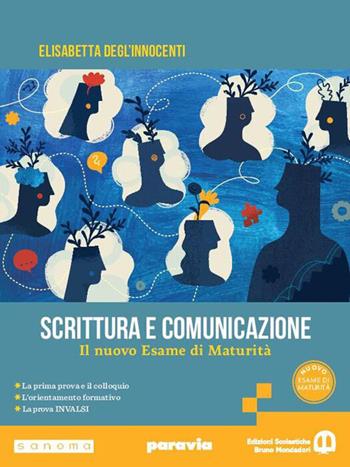 Scrittura e comunicazione. Il nuovo Esame di Maturità. Per le Scuole superiori. - Elisabetta Degl'Innocenti - Libro Paravia 2026 | Libraccio.it
