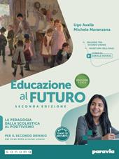 Educazione al futuro. Ediz. Verde. Per le Scuole superiori. Con e-book. Con espansione online. Vol. 1: La pedagogia dalla scolastica al positivismo