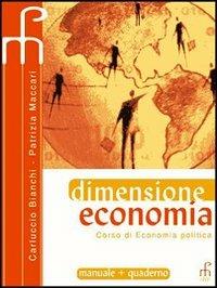 Dimensione economia. Corso di economia politica. - Carluccio Bianchi, Patrizia Maccari - Libro Paramond 2007 | Libraccio.it
