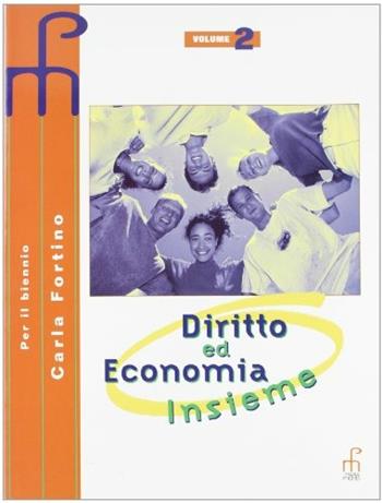 Diritto ed economia insieme. Per le Scuole superiori. Vol. 2 - Carla Fortino - Libro Paramond 2002 | Libraccio.it