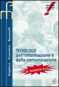Tecnologie dell'informazione e della comunicazione. Il nuovo T.I.C. - Caglieri, Franchini, Racanelli - Libro Paramond 2002 | Libraccio.it