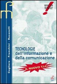 Tecnologie dell'informazione e della comunicazione. Il nuovo T.I.C. Per le Scuole superiori - Caglieri, Franchini, Racanelli - Libro Paramond 2002 | Libraccio.it