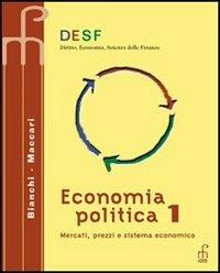 Desf economia politica. Mercati, prezzi e sistema economico. Vol. 1 - Carluccio Bianchi, Patrizia Maccari - Libro Paramond 2002 | Libraccio.it