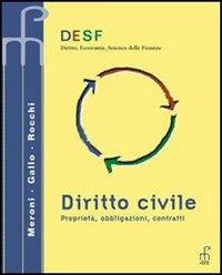 Desf diritto civile. Proprietà, obbligazioni, contratti. Per gli Ist. Tecnici commerciali - Meroni, Eugenio Gallo, Rocchi - Libro Paramond 2002 | Libraccio.it