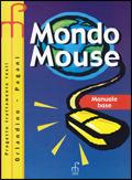 Mondo mouse. Manuale di base.