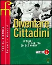 Diventare cittadini. Per il biennio. Vol. 1