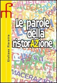 Le parole della ristorazione. Per gli Ist. professionali alberghieri - Giuliano Fiorotto - Libro Paravia 2007 | Libraccio.it