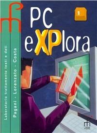 PC explora. Per gli Ist. Tecnici e professionali. Vol. 1 - Chiara Pagani, Giorgia Lorenzato, Alberto Costa - Libro Paramond 2006 | Libraccio.it