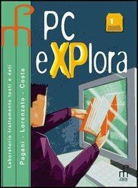 PC explora. Vol. 1-2. e professionali - Chiara Pagani, Giorgia Lorenzato, Alberto Costa - Libro Paramond 2006 | Libraccio.it