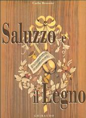 Saluzzo e il legno. Ediz. illustrata