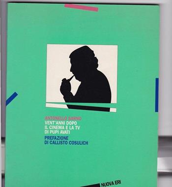 Il cinema di Pupi Avati - Antonello Sarno - Libro Rai Libri 1989, TV cinema | Libraccio.it